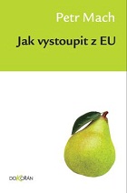 Book Cover: Mach, P. (2010) Jak vystoupit z EU